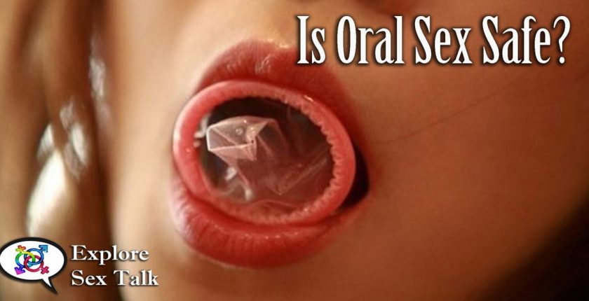 Should You Practice Safer Oral Sex? | Explore Sex Talk