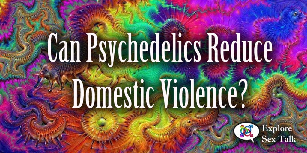 psychedelics and their effect on domestic violence