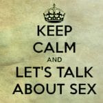 keep calm and talk about sex