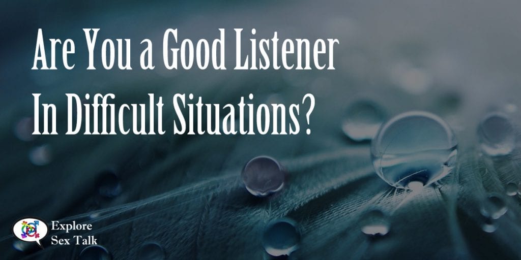 are you a good listener in difficult situations