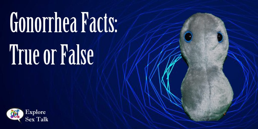 gonorrhea facts true or false