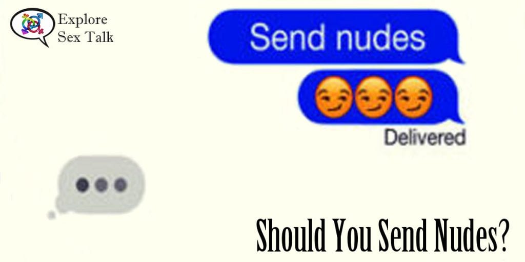 should you send nudes