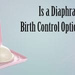 is a diaphragm a good birth control option?