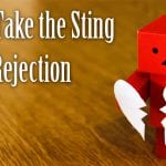 how to take the sting out of rejection