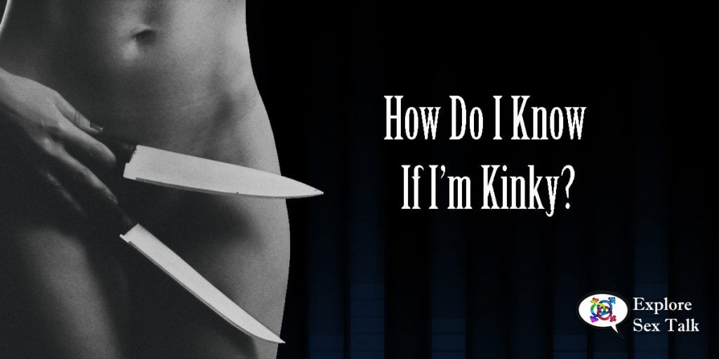 how do i know if i'm kinky