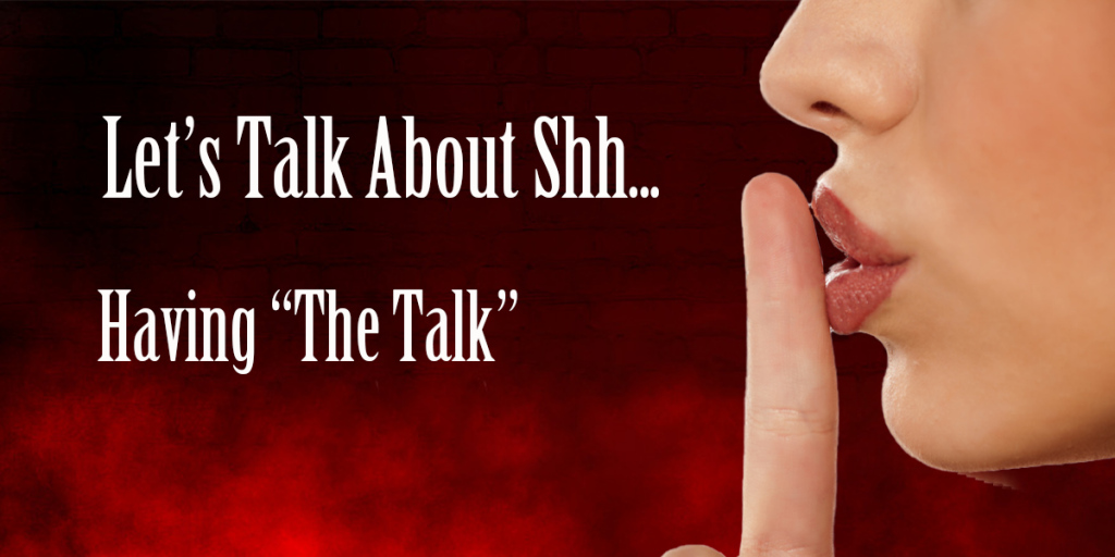 Let's Talk about Shh... Having the talk