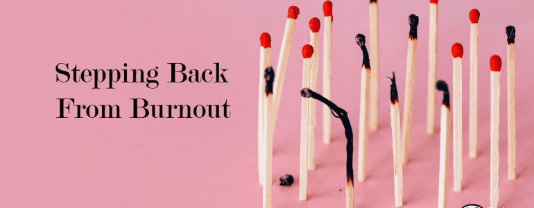 how to step back from burnout