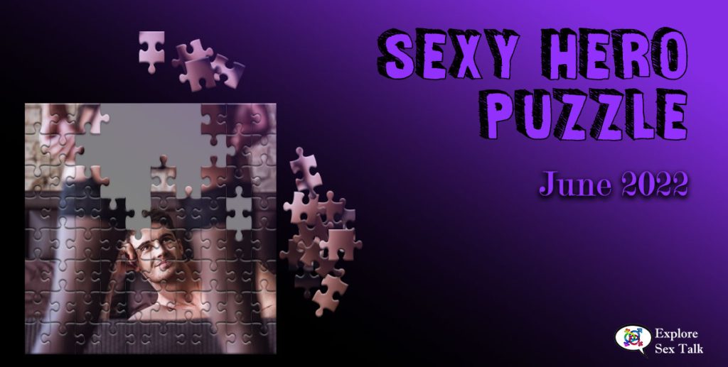 Exclusive sexy puzzle game by Explore Sex Talk for our Sexy Hero Society members