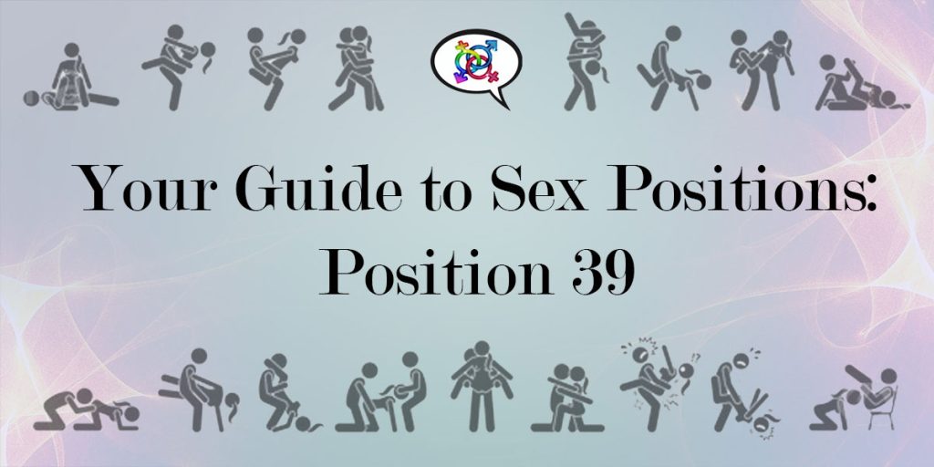 Sex position 39 for our Sexy Hero Society members of Explore Sex Talk