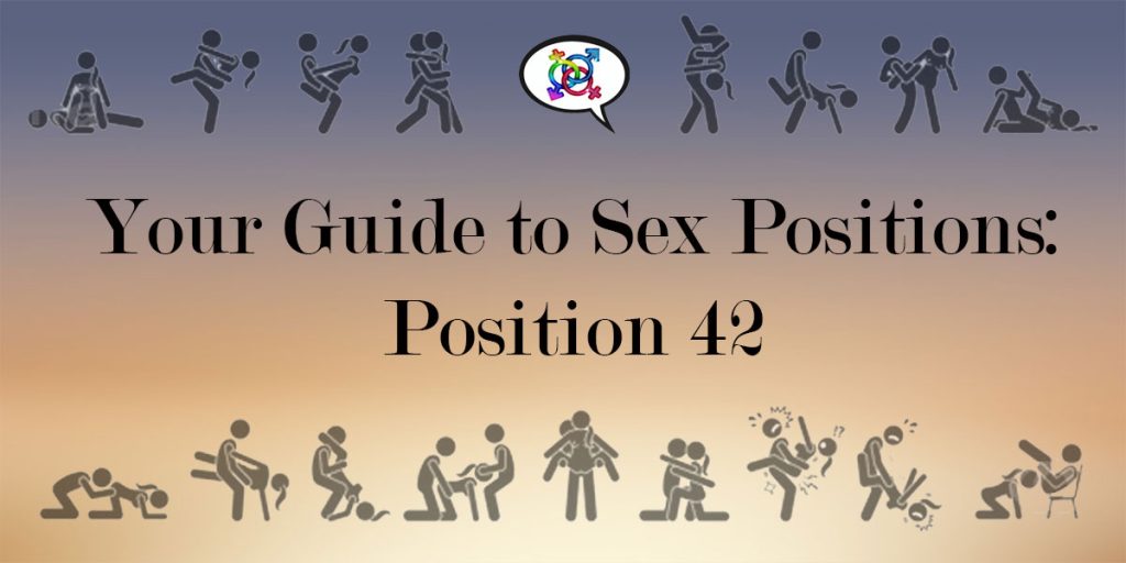 Sex position 42 for our Sexy Hero Society members of Explore Sex Talk
