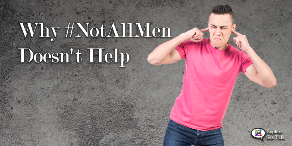 why hashtag notallmen doesn't help the conversation